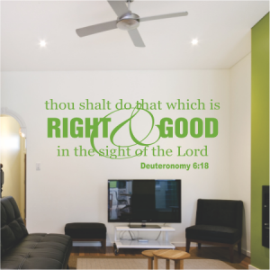 Thou shalt do that which is Right & Good
in the sight of the Lord